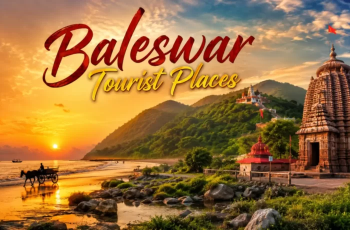 Baleswar Tourist Places: Best Attractions & Things to Do