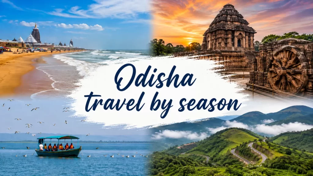 Odisha travel by season with Puri Beach, Konark Sun Temple, Chilika Lake and Daringbadi hills
