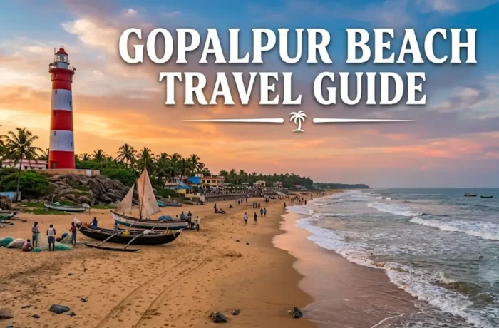 Gopalpur Beach Travel Guide: Best Places to Visit & Things to Do